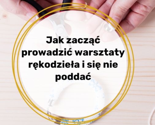 jak przygotować się do prowadzenia warsztatów rękodzieła - stres przed prowadzeniem warsztatów