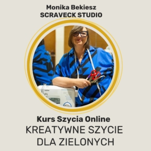 Kurs szycia online - szycie dla zielonych Monika Bekiesz