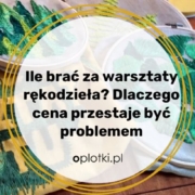 Wycena warsztatów handmade